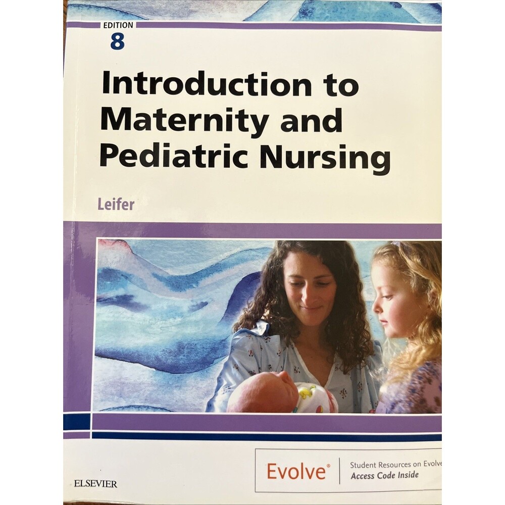 Introduction to Maternity and Pediatric Nursing Gloria Leifer8th edition